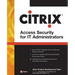 Citrix(r) Access Suite Security for It Administrators
