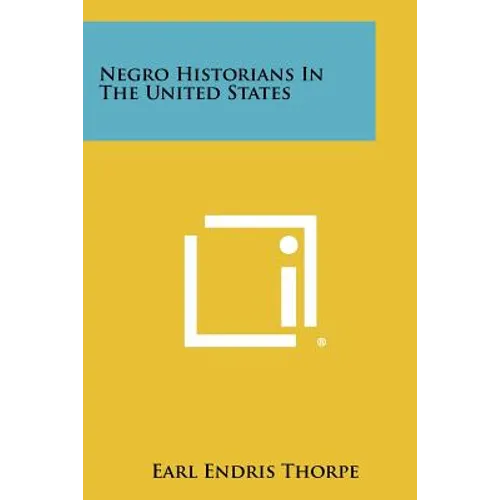 Negro Historians in the United States