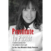 Prostitute to Pastor: A Woman's Journey from the Spotlight to God's Light