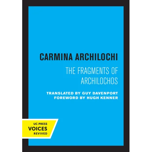 Carmina Archilochi: The Fragments of Archilochos
