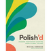 Polish'd: Modern Vegetarian Cooking from Global Poland