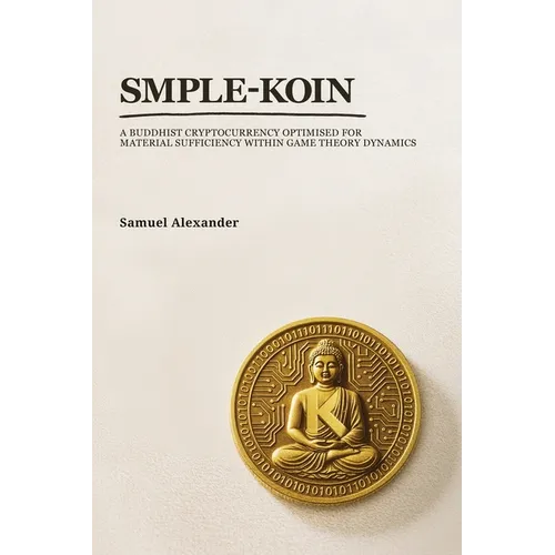 Smple-Koin: A Buddhist Cryptocurrency Optimised for Material Sufficiency within Game Theory Dynamics