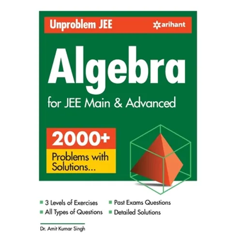 Unproblem JEE Algebra For JEE Main & Advanced
