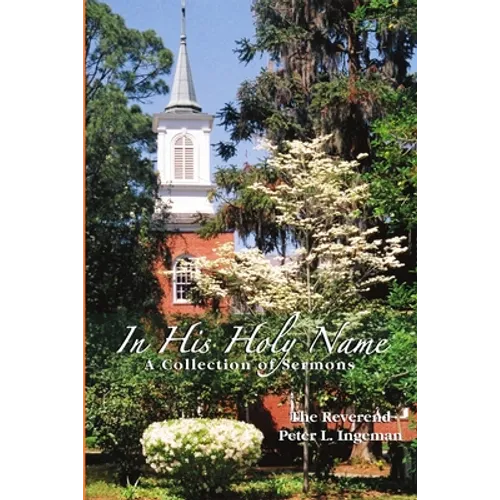In His Holy Name: A Collection of Sermons