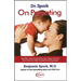 Dr. Spock on Parenting: Sensible, Reassuring Advice for Today's Parent