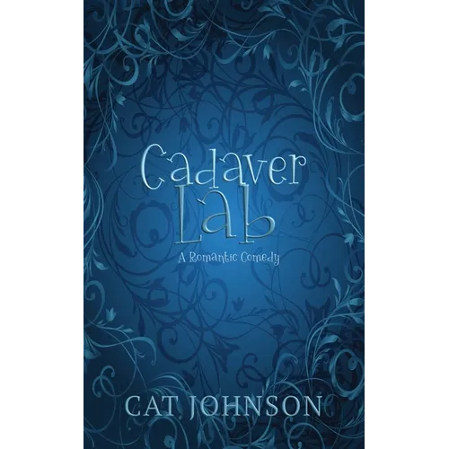 Cadaver Lab: A Romantic Comedy with Corpses