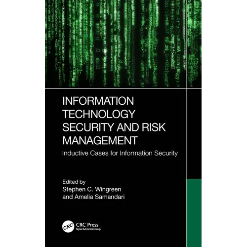Information Technology Security and Risk Management: Inductive Cases for Information Security