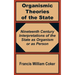 Organismic Theories of the State: Nineteenth Century Interpretations of the State as Organism or as Person