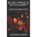 Black Magic & Witchcraft: Tantra-Mantra for Subjugation, Attraction, Protection, Paralysing, Killing, Good Luck, etc.