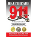 Healthcare 911: How America's broken healthcare system is driving doctors to despair, depriving patients of care, and destroying our r