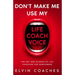 Don't make me use my Life Coach voice: The Art and Science of Life coaching for newcomers