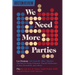 We Need More Parties