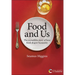 Food and Us: The Incredible Story of How Food Shapes Humanity