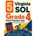 5 Virginia SOL Grade 4 Math Practice Tests: Proven Practice for Top Scores with Detailed Explanations