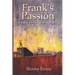 Frank's Passion: Breeding and Racing Homing Pigeons: One Man's Journey
