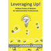 Leveraging Up!: Brilliant Points of Wisdom for Administrative Professionals