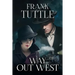 Way Out West: The Markhat Files Book 8