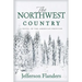The Northwest Country: A novel of the American frontier