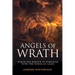 Angels of Wrath: Wield the Magick of Darkness with the Power of Light