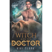 The Witch and His Doctor (Kincaid Pack Book 6)