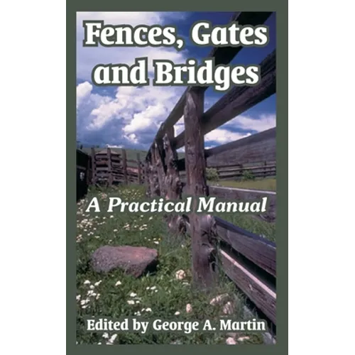 Fences, Gates and Bridges: A Practical Manual