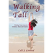 Walking Tall: Healing from Domestic Violence, Abuse and Trauma