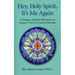 Hey, Holy Spirit, It's Me Again: A Dialogue with the Holy Spirit on Lessons 1-90 of a Course in Miracles