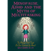 Menopause, ADHD and the Myth of Multitasking: The Midlife Plot Twist No One Warned us About