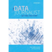 The Data Journalist: Getting the Story