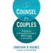Counsel for Couples: A Biblical and Practical Guide for Marriage Counseling