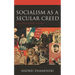 Socialism as a Secular Creed: A Modern Global History