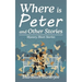 Where Is Peter and Other Stories: Mystery Short Stories