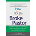 How to Not Be a Broke Pastor: The definitive guide for understanding AND maximizing the benefits from your pastoral compensation