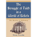 The Struggle of Faith in a World of Beliefs: The Question of Orthodoxy