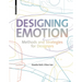 Designing Emotion: Methods and Strategies for Designer
