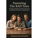 Parenting The RAD Teen: A Trauma-Informed Guide to Reactive Attachment Disorder in Adolescence