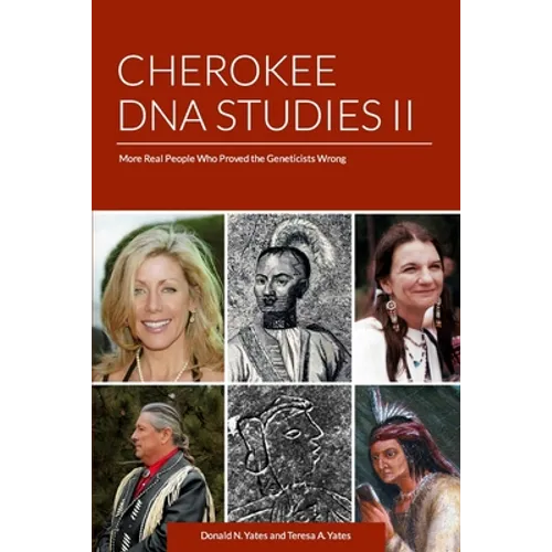 Cherokee DNA Studies II: More Real People Who Proved the Geneticists Wrong