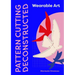 Pattern Cutting Deconstructed: Wearable Art Pattern Making Guide