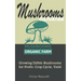 Mushroom Cultivation: Growing Edible Mushrooms for Profit: Crop Cycle, Yield