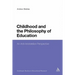 Childhood and the Philosophy of Education: An Anti-Aristotelian Perspective