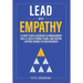 Lead With Empathy: Elevate Your Leadership & Management Skills, Build Strong Teams, and Inspire Lasting Change in Your Business