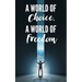 A World of Choice, A World of Freedom