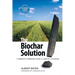 The Biochar Solution: Carbon Farming and Climate Change