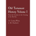 Old Testament History Volume 1: From the Creation to the Crossing of the Red Sea