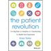 The Patient Revolution: How Big Data and Analytics Are Transforming the Health Care Experience
