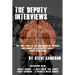 The Deputy Interviews: The True Story of J.F.K. Assassination Witness, and Former Dallas Deputy Sheriff, Roger Dean Craig