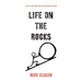 Life on the Rocks: A Story of Hope, Redemption, and Pathological Optimism