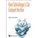 How Schrodinger's Cat Escaped the Box