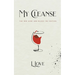 My Cleanse: The Red Wine & Black Ink Edition