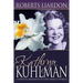 Kathryn Kuhlman: A Spiritual Biography of God's Miracle Worker